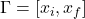 \Gamma=[x_{i}, x_{f}]