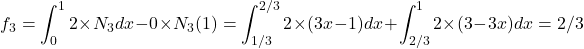 \begin{equation*} f_{3}=\int_{0}^{1}2\times N_{3}}dx - 0 \times  N_{3}(1)=\int_{1/3}^{2/3}2 \times (3x-1) dx + \int_{2/3}^{1}2 \times (3-3x) dx=2/3 \end{equation*}